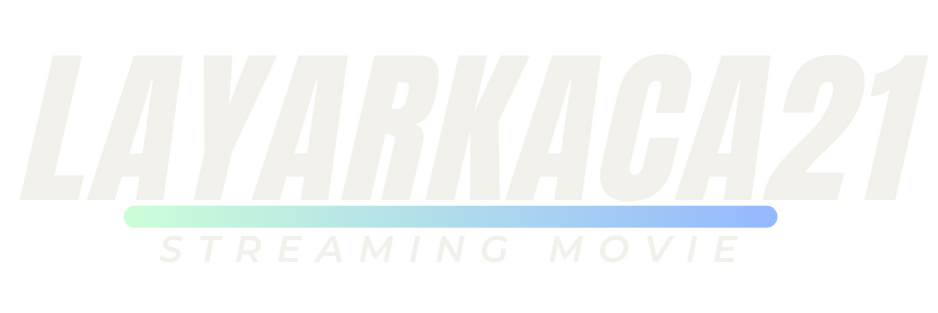 Layarkaca21 Layarkaca21